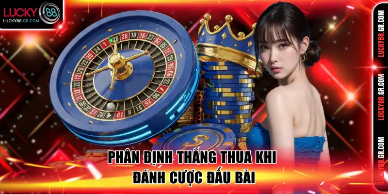 Phân định thắng thua khi đánh cược đấu bài
